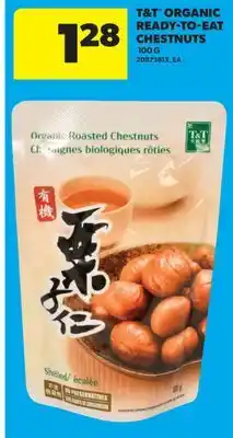 Real Canadian Superstore T&T ORGANIC READY-TO-EAT CHESTNUTS offer