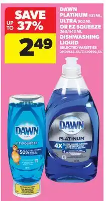 Real Canadian Superstore DAWN PLATINUM 431 ML, ULTRA 302 ML OR EZ SQUEEZE 366/443 ML DISHWASHING LIQUID offer