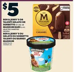Valu-mart BEN & JERRY'S OU GELATO OU SORBETTO, 473 ML OU TALENTI OU BARRES MAGNUM, 3/4'S offer
