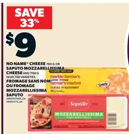 Valu-mart FROMAGE SANS NOM , 700 G OU FROMAGE MOZZARELLISSIMA SAPUTO, 690 offer