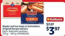 Walmart Maple Leaf hot dogs or Schneiders Original Recipe wieners offer