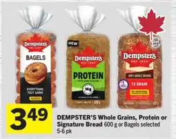 Foodland DEMPSTER'S Whole Grains, Protein or Signature Bread 600 g or Bagels selected offer