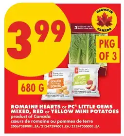 No Frills ROMAINE HEARTS, 680 G or PC LITTLE GEMS MIXED, RED or YELLOW MINI POTATOES, PKG OF 3 offer