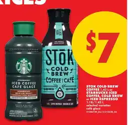 No Frills STOK COLD BREW COFFEE 1.42 L or STARBUCKS ICED COFFEE, COLD BREW or ICED ESPRESSO, 1.18 offer