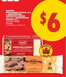 No Frills SAPUTO MOZZARELLISSIMA, 500 G OR ARMSTRONG SHREDDED CHEESE, 250-320 G, ARMSTRONG CHEESE, 400 G offer