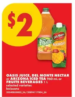 No Frills OASIS JUICE, DEL MONTE NECTAR OR ARIZONA ICED TEA, 960 ML OR FRUITE BEVERAGES, 1 L offer