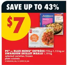 No Frills PC or BLUE MENU ENTRÉES, 770 g-1.13 kg or SWANSON SKILLET MEALS, 1.19 kg offer