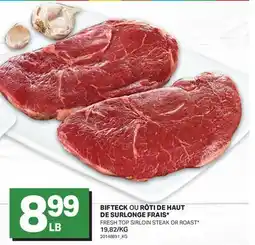 L'Intermarché BIFTECK OUOU RÔTI DE HAUT DE SURLONGE FRAIS* | FRESH TOP SIRLOIN STEAK OR ROAST offer