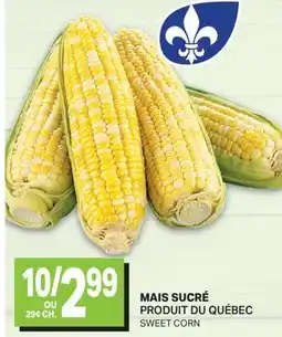L'Intermarché MAIS SUCRÉ PRODUIT DU QUÉBEC | SWEET CORN offer