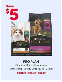 Mondou PRO PLAN Dry food for cats or dogs offer