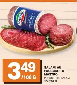 L'Intermarché SALAMI AU PROSCIUTTO | PROSCIUTTO SALAMI, 15,83/LB offer