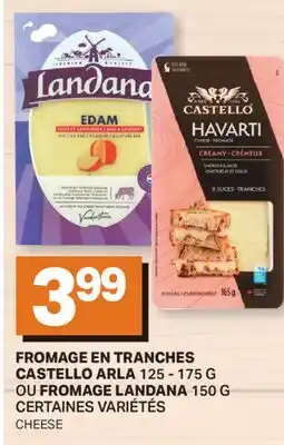 L'Intermarché FROMAGE EN TRANCHE ARLA, 125 - 175 G OU FROMAGE, 150 G | CHEESE offer