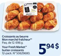 Walmart Your Fresh Market butte croissants offer