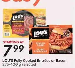 Sobeys Lou's kitchen fully cooked entrées or bacon offer