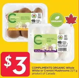 Sobeys Compliments organic whole white or cremini mushrooms offer