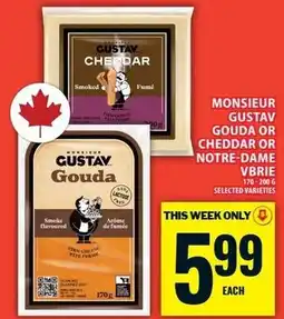 Food Basics Monsieur Gustav Gouda or Cheddar or Notre-Dame Vbrie offer