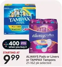 Sobeys Always Pads or Liners or Tampax Tampons offer