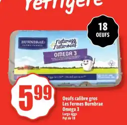 Bonanza Oeufs calibre gros Les Fermes Burnbrae Omega 3 offer
