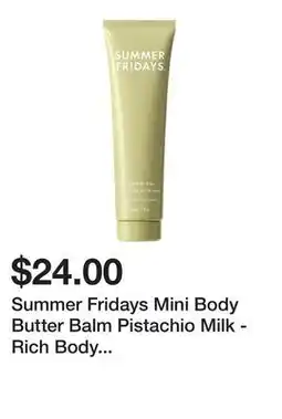 Sephora Summer Fridays Mini Body Butter Balm Pistachio Milk - Rich Body Cream with Hyaluronic Acid offer