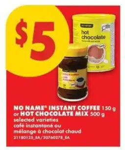 No Frills NO NAME INSTANT COFFEE or HOT CHOCOLATE MIX offer