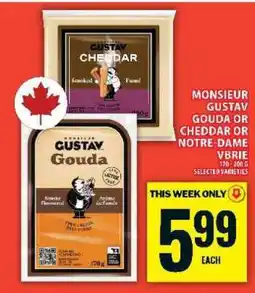 Food Basics Monsieur Gustav Gouda or Cheddar or Notre-Dame Brie offer