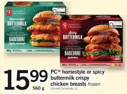 Loblaws PC homestyle or spicy buttermilk crispy chicken breasts offer