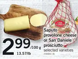 Loblaws Saputo provolone cheese or San Daniele prosciutto offer