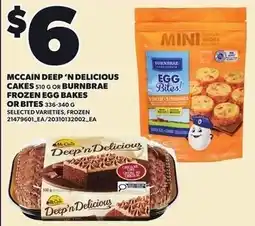 Loblaws McCain Deep'n Delicious Cakes or Burnbrae Frozen Egg Bakes or Bites offer