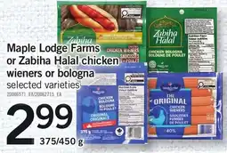 Loblaws Maple Lodge Farms or Zabiha Halal chicken wieners or bologna offer