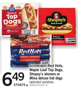 Loblaws Schneiders red hots, maple leaf top dogs, shopsy's wieners or mina deluxe hot dogs offer