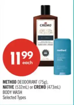 Shoppers Drug Mart METHOD DEODORANT (75g), NATIVE (532mL) or CREMO (473mL) BODY WASH offer