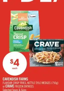 Shoppers Drug Mart CAVENDISH FARMS FLAVOUR CRISP FRIES, KETTLE SYLE WEDGES (750g) or CRAVE FROZEN ENTREES offer