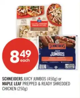 Shoppers Drug Mart SCHNEIDERS JUICY JUMBOS (450g) or MAPLE LEAF PREPPED & READY SHREDDED CHICKEN (250g) offer