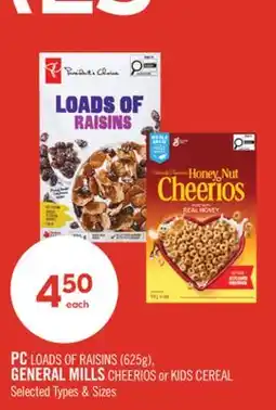 Shoppers Drug Mart PC LOADS OF RAISINS (625g), GENERAL MILLS CHEERIOS or KIDS CEREAL offer