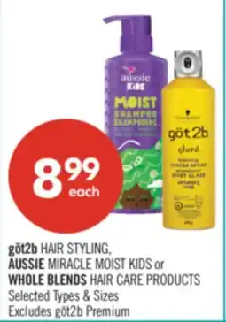 Shoppers Drug Mart göt2b HAIR STYLING, AUSSIE MIRACLE MOIST KIDS or WHOLE BLENDS HAIR CARE PRODUCTS offer