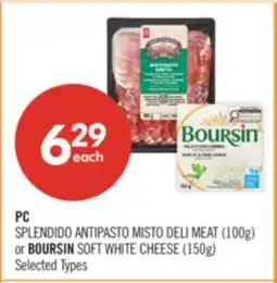 Shoppers Drug Mart PC SPLENDIDO ANTIPASTO MISTO DELI MEAT (100g) or BOURSIN SOFT WHITE CHEESE (150g) offer