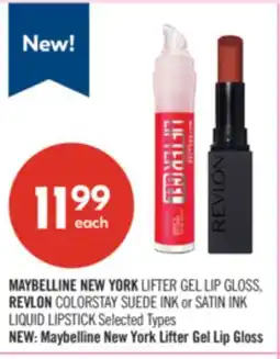 Shoppers Drug Mart MAYBELLINE NEW YORK LIFTER GEL LIP GLOSS, REVLON COLORSTAY SUEDE INK or SATIN INK LIQUID LIPSTICK offer