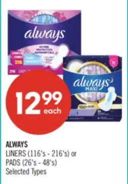 Shoppers Drug Mart ALWAYS LINERS (116's - 216's) or PADS (26's - 48's) offer
