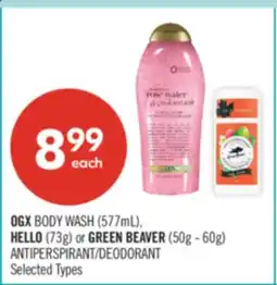 Shoppers Drug Mart OGX BODY WASH (577mL), HELLO (73g) or GREEN BEAVER (50g - 60g) ANTIPERSPIRANT/DEODORANT offer