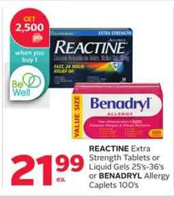 Rexall REACTINE Extra Strength Tablets or Liquid Gels 25's-36's or BENADRYL Allergy Caplets 100's offer