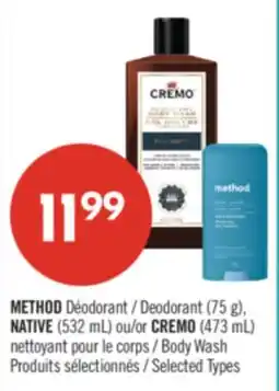 Pharmaprix METHOD Deodorant (75 g), NATIVE (532 mL) or CREMO (473 mL) Body Wash offer