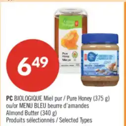 Pharmaprix PC BIOLOGIQUE Pure Honey (375 g) or BLUE MENU Almond Butter (340 g) offer