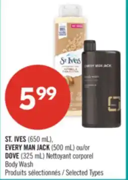 Pharmaprix ST. IVES (650 mL), EVERY MAN JACK (500 mL) or DOVE (325 mL) Body Wash offer