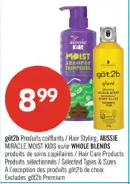 Pharmaprix göt2b Hair Styling, AUSSIE MIRACLE MOIST KIDS or WHOLE BLENDS Hair Care Products offer