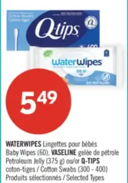 Pharmaprix WATERWIPES Baby Wipes (60), VASELINE Petroleum Jelly (375 g) or Q-TIPS Cotton Swabs (300 - 400) offer