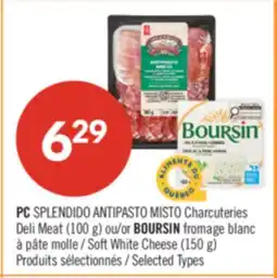 Pharmaprix PC SPLENDIDO ANTIPASTO MISTO Charcuteries Deli Meat (100 g) or BOURSIN Soft White Cheese (150 g) offer