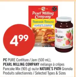 Pharmaprix PC PURE Jam (500 mL). PEARL MILLING COMPANY Pancake Mix (905 g) or NATURE'S PATH Granola offer