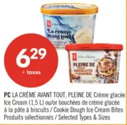 Pharmaprix PC LA CRÊME AVANT TOUT, PLEINE DE Ice Cream (1,5 L) or Cookie Dough Ice Cream Bites offer