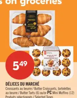 Pharmaprix DÉLICES DU MARCHÉ Butter Croissants, Butter Tarts (6) or PC Mini Muffins (12) offer