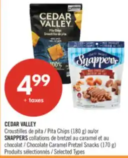 Pharmaprix CEDAR VALLEY Pita Chips (180 g) or SNAPPERS Chocolate Caramel Pretzel Snacks (170 g) offer